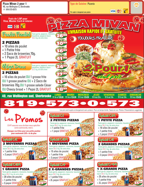 Pizza Mivan 2 Pour 1 40, rue Wellington S, Sherbrooke, QC Pizza Mivan 2 Pour 1 40, rue Wellington S, Sherbrooke, QC